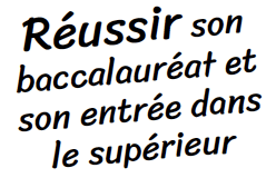 Réussir son baccalauréat 2021 et son entrée dans le supérieur